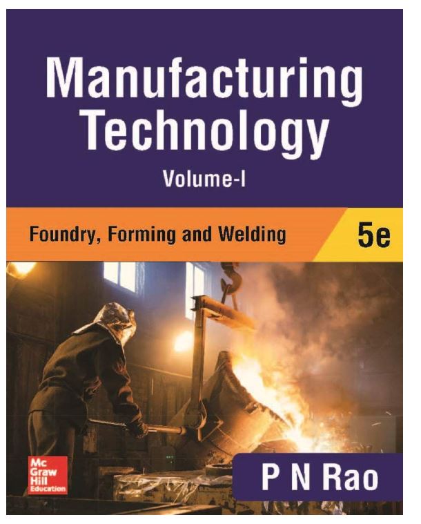 Manufacturing Technology - Foundry, Farming and Welding | Volume1 | 5th Edition